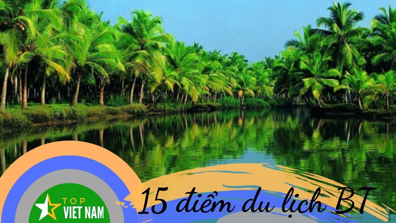 địa điểm du lịch đẹp ở việt nam Update 2022 Du Lịch Bến Tre | 15 Địa Điểm Du Lịch Đẹp Và Hấp Dẫn Ở Bến Tre | Top Việt Nam