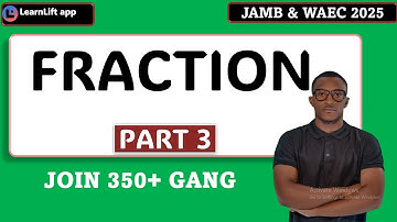 ADDITION & SUBTRACTION OF FRACTION (FRACTION PART 3) (UTME/WAEC 2025)