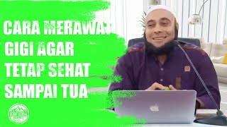 ust Zaidul Akbar - Cara merawat gigi agar tetap sehat sampai tua