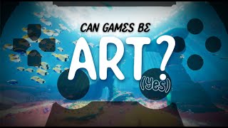 Can Games be Art? @linkalot7415