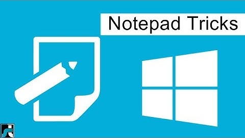 Cool Notepad Tricks And Hacks - 2017