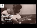 Sitar on guitar  agnel roman  indian classical  sound of sitar