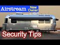 Airstream New Owner  - Security Tips