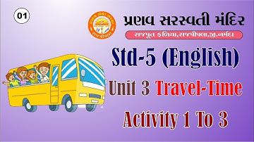 STD 5 || English || Unit 3 Travel-Time || Activity 1 To 3 || Gujarati medium || Part 1