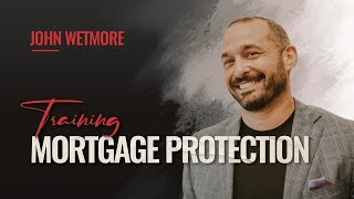 Mortgage Protection Training - This Strategy Made Millions! ft. John Wetmore & Arturo Consulting