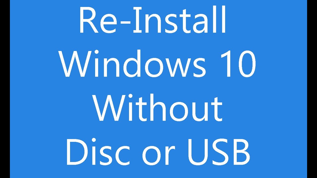 Reinstall Windows 19 Without an Installation Disc or USB