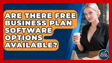 Are There Free Business Plan Software Options Available? | The Startup Growth Hub News