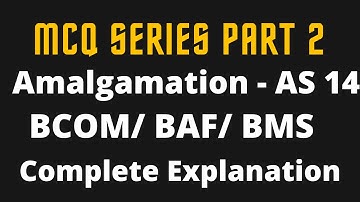 Amalgamation MCQS Part 2 | TYBCOM SEM VI | Financial Accounting | By Rahul Mohile