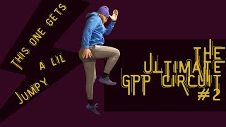 The Ultimate GPP Circuit #2