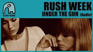 RUSH WEEK - Under The Gun [Audio]