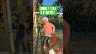 COMO FAZER O ELÁSTICO 🔥#futebol #tutorial #drible #bera