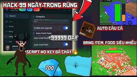 hướng dẫn hack 99 ngày trong rừng (99 night in the forest) Script auto fram,câu cá,bring item,No key