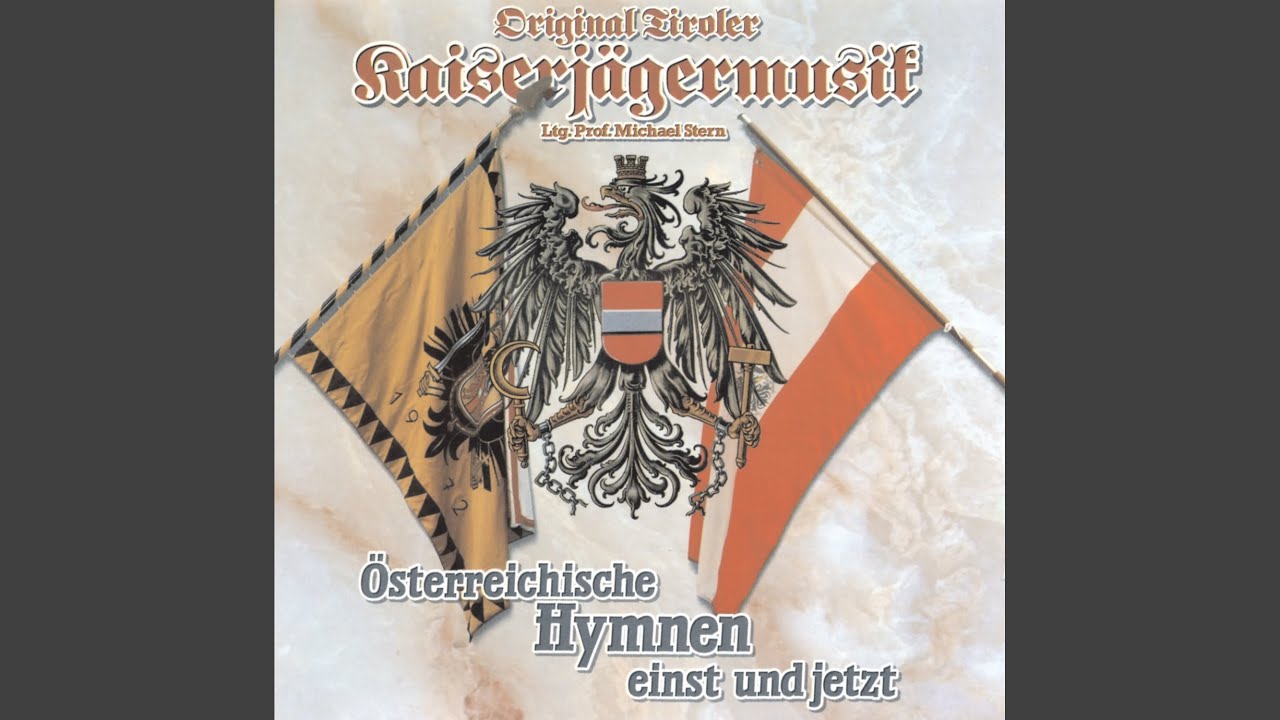 Kaiserhymne der ehemaligen Österreichisch-Ungarischen Monarchie