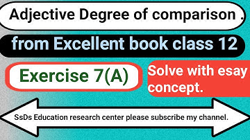 Adjective Exercise7(A) from Excellent book class 12 solved by Dharmendra Singh.