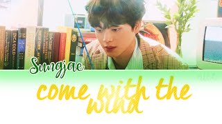 YOOK SUNGJAE (육성재) (BTOB) - Come With The Wind (그날의 바람) lyrics