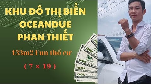 133m2 KHU ĐÔ THỊ OceanDunes PHỐ BIỂN PHAN THIẾT