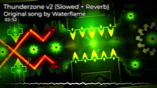 [THE GOLDEN SONG] Waterflame - Thunderzone v2 (Slowed   Reverb) | Geometry Dash songs