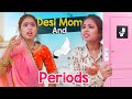 DESI MAA aur PERIODS | Every Desi Mom Ever | SBabli