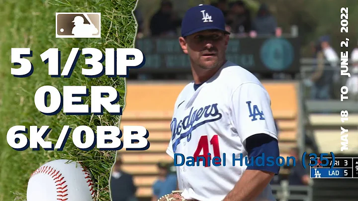 Daniel Hudson | May 18 ~ June 2 (5G), 2022 | MLB h...