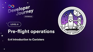 ICP Developer Liftoff 0.4 | Introduction to Canisters