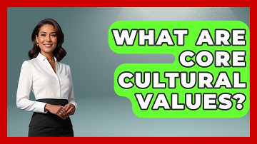 What Are Core Cultural Values? - Customer Support Coach