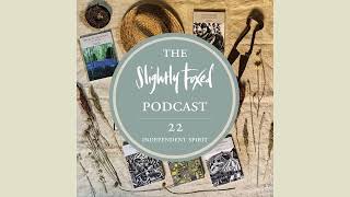 22: Independent Spirit | Slightly Foxed