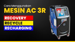 Penggunaan Mesin AC 3R I Mengganti Freon, Vacum, Isi Oli