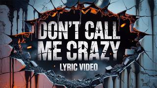 We Cannot Save You - Don't Call Me Crazy [Official Lyric Video]