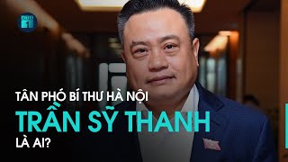 Tiểu sử tân Phó Bí thư Thành ủy Hà Nội Trần Sỹ Thanh | VTC1