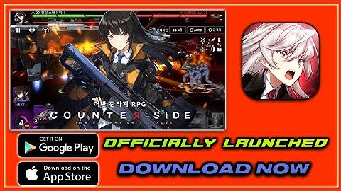 COUNTER SIDE MOBILE OFFICIALLY LAUNCHED | DOWNLOAD NOW | [ANDROID/IOS]