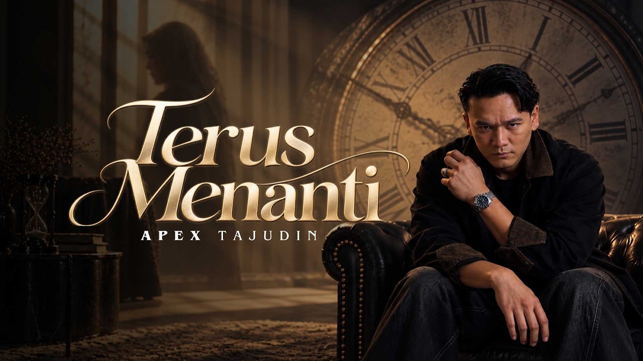 Apex Tajudin - Terus Menanti (Music Video)