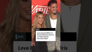 Love Island Usa Star Iris Kendall Really Feel About Her Split From Pepe Garcia-Gonzalez?