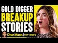 Gold digger breakup stories  dhar mann