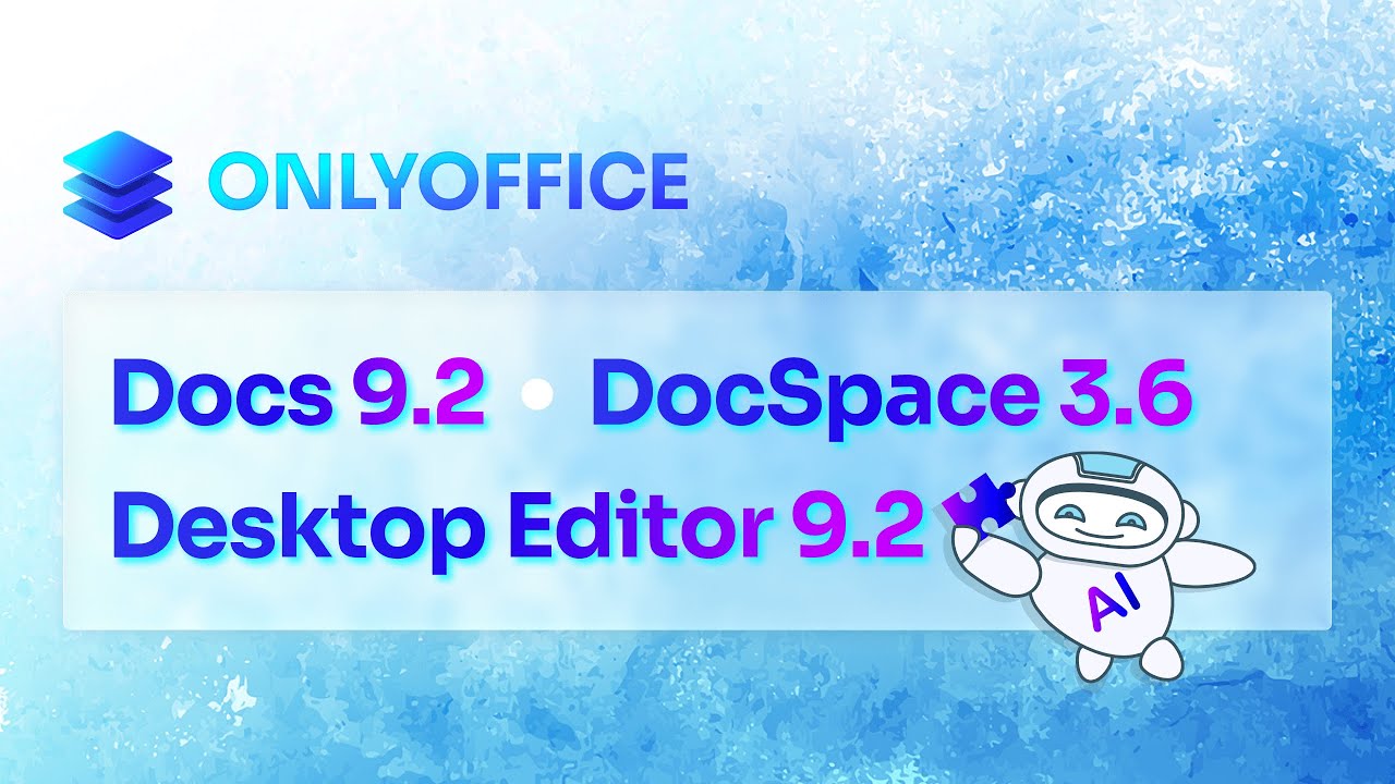 ONLYOFFICE updates: Docs 9.2, AI innovations, and new features in ...