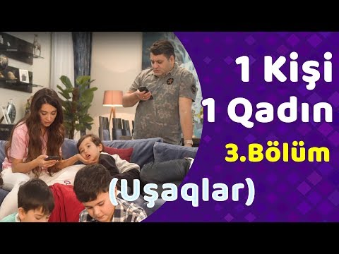 1 Kişi 1 Qadın Bölüm 3 (Uşaqlar)