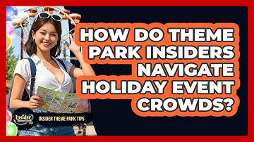 How Do Theme Park Insiders Navigate Holiday Event Crowds? - Insider Theme Park Tips