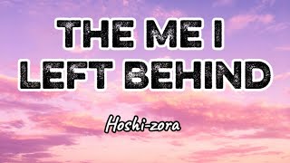 Download lagu Hoshi-zora - The Me I Left Behind (Lyrics)