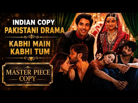 Indian Copy of Pakistani Drama Kabhi Main Kabhi Tum