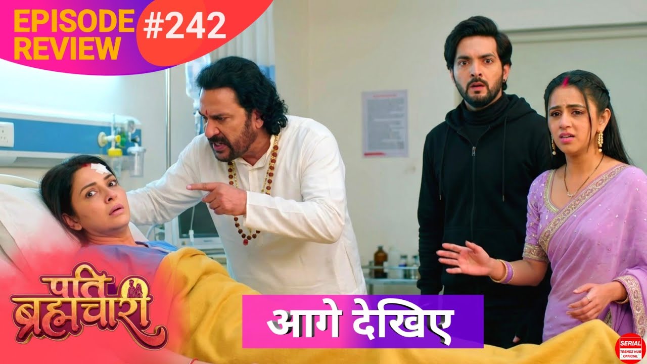 Pati Brahmachari | Episode 242 Review | 24 Feb 2026 | #upcoming #review #newepisode 