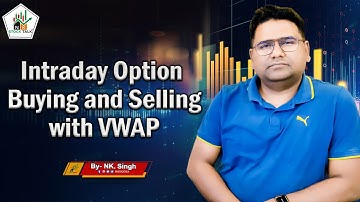 Intraday Option Buying and Selling with VWAP ||By- #NK_Sir | #NKSTOCKTALK