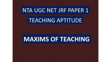 NTA UGC NET JRF || PAPER1 | TEACHING APTITUDE || MAXIMS OF TEACHING
