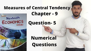 Class 11 CG BOARD I Economics I Measures of Central Tendency I Practicles Question 5