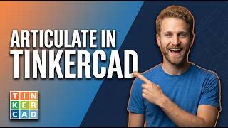 How To Articulate In Tinkercad (2026 Easy Guide)