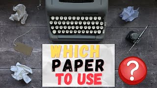 Which paper to use to type on a typewriter?