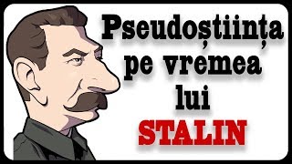 Pseudoștiința pe vremea lui Stalin