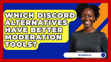 Which Discord Alternatives Have Better Moderation Tools? - Be App Savvy
