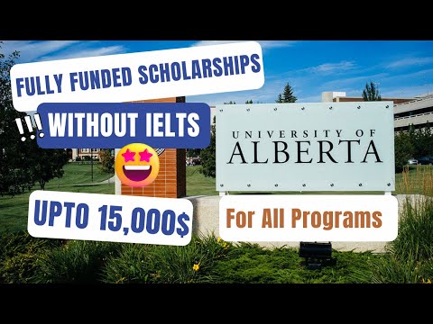 University Of Alberta Scholarships Without IELTS in Canada ?? | Fully Funded Scholarships 2022