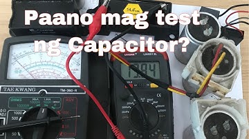 How to test a capacitor using multi-tester and capacitance meter.  tagalog version