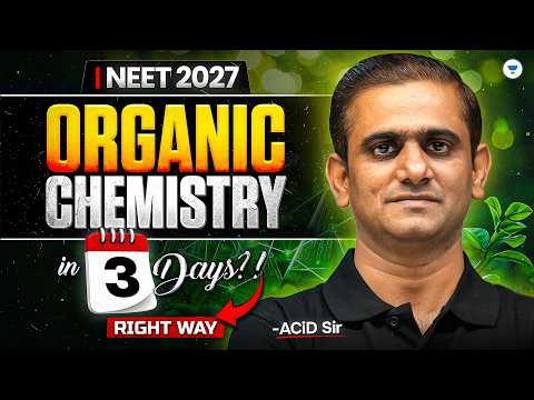 Organic Chemistry in 3 Days? Here's the Right Way! | NEET 2027 | ACiD Sir