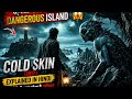 Cold Skin (2017) Explained in Hindi | Duniya Ka Sabse Dangerous Island 😱